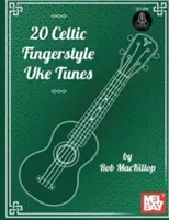 20 celtyckich melodii na uke w stylu fingerstyle - 20 Celtic Fingerstyle Uke Tunes