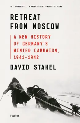 Odwrót spod Moskwy: Nowa historia niemieckiej kampanii zimowej w latach 1941-1942 - Retreat from Moscow: A New History of Germany's Winter Campaign, 1941-1942