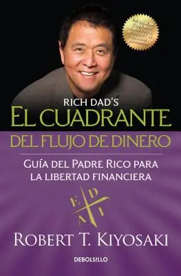 El Cuadrante del Flujo de Dinero / Kwadrant przepływu gotówki bogatego ojca - El Cuadrante del Flujo de Dinero / Rich Dad's Cashflow Quadrant