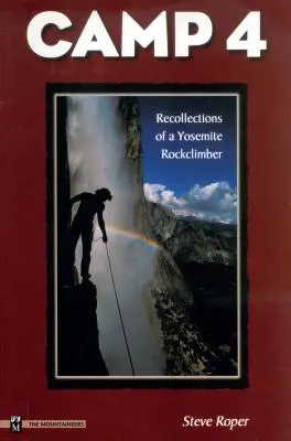 Obóz 4: Wspomnienia wspinacza z Yosemite - Camp 4: Recollections of a Yosemite Rockclimber