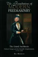Fundamenty współczesnej masonerii: The Grand Architects: Zmiany polityczne i oświecenie naukowe, 1714-1740 - The Foundations of Modern Freemasonry: The Grand Architects: Political Change & the Scientific Enlightenment, 1714-1740