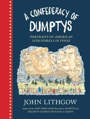 A Confederacy of Dumptys: Portrety amerykańskich łajdaków w wierszu - A Confederacy of Dumptys: Portraits of American Scoundrels in Verse