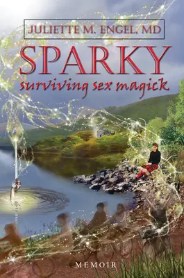 Sparky: Przetrwać magię seksu - Sparky: Surviving Sex Magick