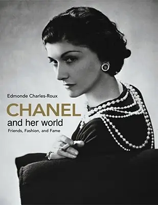 Chanel i jej świat: Przyjaciele, moda i sława - Chanel and Her World: Friends, Fashion, and Fame