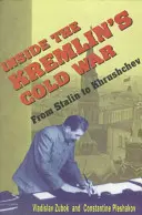 Zimna wojna na Kremlu: od Stalina do Chruszczowa - Inside the Kremlin's Cold War: From Stalin to Khrushchev