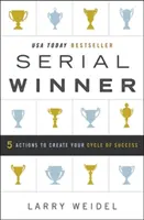 Seryjny zwycięzca: 5 działań, aby stworzyć swój cykl sukcesu - Serial Winner: 5 Actions to Create Your Cycle of Success
