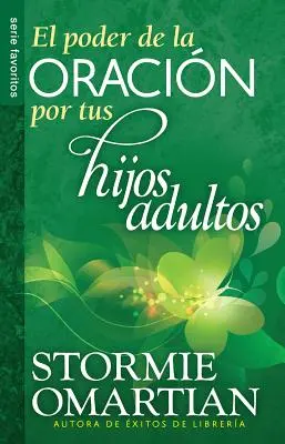 El Poder de la Oracin Por Tus Hijos Adultos