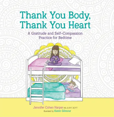 Dziękuję ciału, dziękuję sercu: Praktyka wdzięczności i współczucia dla siebie przed snem - Thank You Body, Thank You Heart: A Gratitude and Self-Compassion Practice for Bedtime