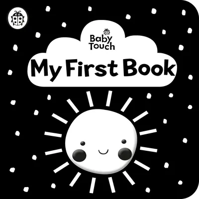 Baby Touch: Moja pierwsza książka: czarno-biała książka z tkaniny - Baby Touch: My First Book: a black-and-white cloth book