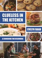 Clueless in the Kitchen: Gotowanie dla początkujących - Clueless in the Kitchen: Cooking for Beginners