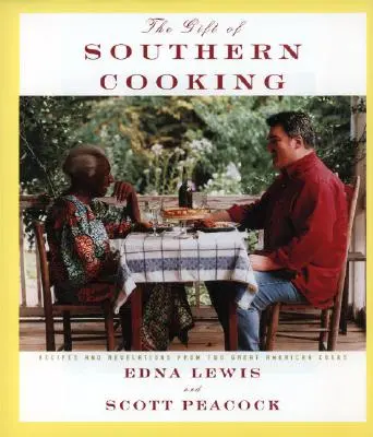 Dar południowej kuchni: Przepisy i objawienia dwóch wielkich amerykańskich kucharzy: Książka kucharska - The Gift of Southern Cooking: Recipes and Revelations from Two Great American Cooks: A Cookbook