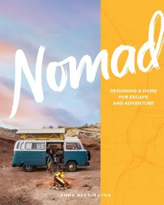 Nomad: Projektowanie domu dla ucieczki i przygody - Nomad: Designing a Home for Escape and Adventure