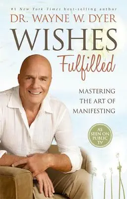 Spełnione życzenia: Opanowanie sztuki manifestowania - Wishes Fulfilled: Mastering the Art of Manifesting