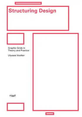 Projektowanie strukturalne: Siatki graficzne w teorii i praktyce - Structuring Design: Graphic Grids in Theory and Practice