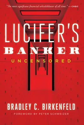 Lucifer's Banker Uncensored: Nieopowiedziana historia o tym, jak zniszczyłem tajemnicę szwajcarskiego banku - Lucifer's Banker Uncensored: The Untold Story of How I Destroyed Swiss Bank Secrecy