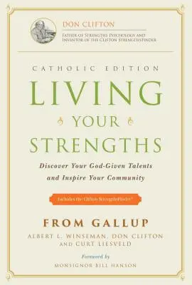 Living Your Strengths - wydanie katolickie (wydanie 2): Odkryj swoje talenty otrzymane od Boga i zainspiruj swoją społeczność - Living Your Strengths - Catholic Edition (2nd Edition): Discover Your God-Given Talents and Inspire Your Community