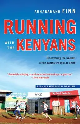 Bieganie z Kenijczykami: Odkrywanie sekretów najszybszych ludzi na Ziemi - Running with the Kenyans: Discovering the Secrets of the Fastest People on Earth