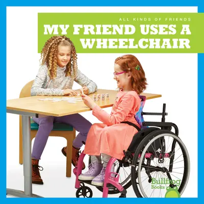 Mój przyjaciel jeździ na wózku inwalidzkim - My Friend Uses a Wheelchair