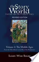 Historia świata, tom 2: Historia dla klasycznego dziecka: Średniowiecze - Story of the World, Vol. 2: History for the Classical Child: The Middle Ages