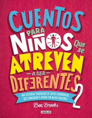 Cuentos Para Nios Que Se Atreven a Ser Diferentes 2 / Stories for Boys Who Dare to Be Different 2 = Opowiadania dla chłopców, którzy odważą się być inni 2 - Cuentos Para Nios Que Se Atreven a Ser Diferentes 2 / Stories for Boys Who Dare to Be Different 2 = Stories for Boys Who Dare to Be Different 2