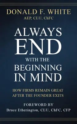Zawsze kończ z myślą o początku: Jak firmy pozostają wielkie po odejściu założyciela - Always End with the Beginning in Mind: How Firms Remain Great After the Founder Exits