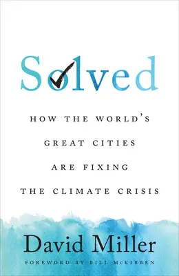 Rozwiązany: Jak wielkie miasta świata rozwiązują kryzys klimatyczny - Solved: How the World's Great Cities Are Fixing the Climate Crisis