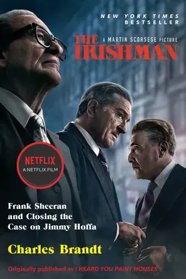 The Irishman (Movie Tie-In): Frank Sheeran i zamknięcie sprawy Jimmy'ego Hoffy - The Irishman (Movie Tie-In): Frank Sheeran and Closing the Case on Jimmy Hoffa