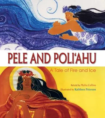 Pele i Poliahu: Opowieść o ogniu i lodzie - Pele and Poliahu: A Tale of Fire and Ice