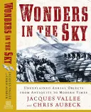 Cuda na niebie: Niewyjaśnione obiekty powietrzne od starożytności do czasów współczesnych - Wonders in the Sky: Unexplained Aerial Objects from Antiquity to Modern Times