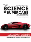 Nauka o supersamochodach: Technologia, która napędza najlepsze samochody na świecie - The Science of Supercars: The Technology That Powers the Greatest Cars in the World