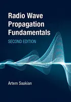 Podstawy propagacji fal radiowych, wydanie drugie - Radio Wave Propagation Fundamentals, Second Edition