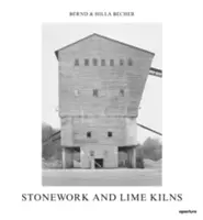 Bernd & Hilla Becher: Kamieniarstwo i piece wapienne - Bernd & Hilla Becher: Stonework and Lime Kilns