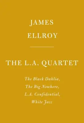 Kwartet z Los Angeles: Czarna Dalia, Wielkie Nigdzie, L.A. Confidential, White Jazz - The L.A. Quartet: The Black Dahlia, the Big Nowhere, L.A. Confidential, White Jazz