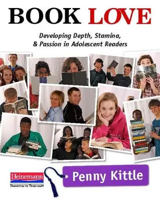 Książka Miłość: Rozwijanie głębi, wytrzymałości i pasji u nastoletnich czytelników - Book Love: Developing Depth, Stamina, and Passion in Adolescent Readers