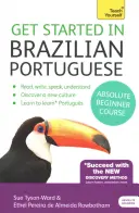 Get Started in Brazilian Portuguese Absolute Beginner Course: Niezbędne wprowadzenie do czytania, pisania, mówienia i rozumienia nowego języka - Get Started in Brazilian Portuguese Absolute Beginner Course: The Essential Introduction to Reading, Writing, Speaking and Understanding a New Languag