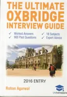 The Ultimate Oxbridge Interview Guide: Ponad 900 pytań z przeszłości, 18 tematów, porady ekspertów, sprawdzone odpowiedzi, wydanie 2017 (Oxford and Cambrid - The Ultimate Oxbridge Interview Guide: Over 900 Past Interview Questions, 18 Subjects, Expert Advice, Worked Answers, 2017 Edition (Oxford and Cambrid