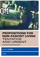 Propozycje życia bez faszyzmu: Nieśmiałe i pilne - Propositions for Non-Fascist Living: Tentative and Urgent