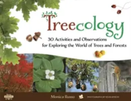 Treecology, 4: 30 ćwiczeń i obserwacji do odkrywania świata drzew i lasów - Treecology, 4: 30 Activities and Observations for Exploring the World of Trees and Forests