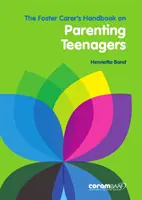 Podręcznik opiekuna zastępczego na temat rodzicielstwa nastolatków - Foster Carer's Handbook On Parenting Teenagers