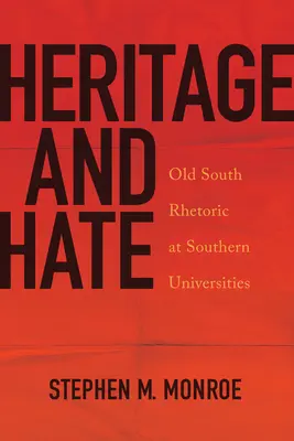 Dziedzictwo i nienawiść: retoryka Starego Południa na południowych uniwersytetach - Heritage and Hate: Old South Rhetoric at Southern Universities