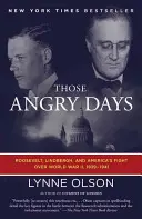 Tamte gniewne dni: Roosevelt, Lindbergh i amerykańska walka o II wojnę światową 1939-1941 - Those Angry Days: Roosevelt, Lindbergh, and America's Fight Over World War II, 1939-1941