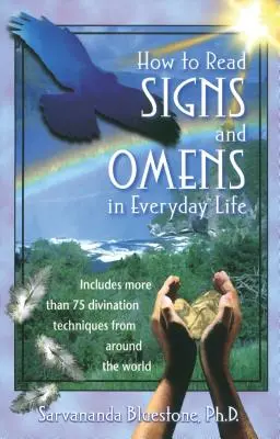Jak odczytywać znaki i znaki w życiu codziennym - How to Read Signs and Omens in Everyday Life