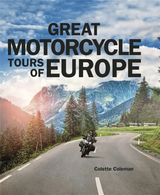 Wielkie podróże motocyklowe po Europie - Great Motorcycle Tours of Europe