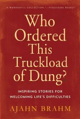 Kto zamówił tę ciężarówkę gnoju? Inspirujące historie o pokonywaniu życiowych trudności - Who Ordered This Truckload of Dung?: Inspiring Stories for Welcoming Life's Difficulties