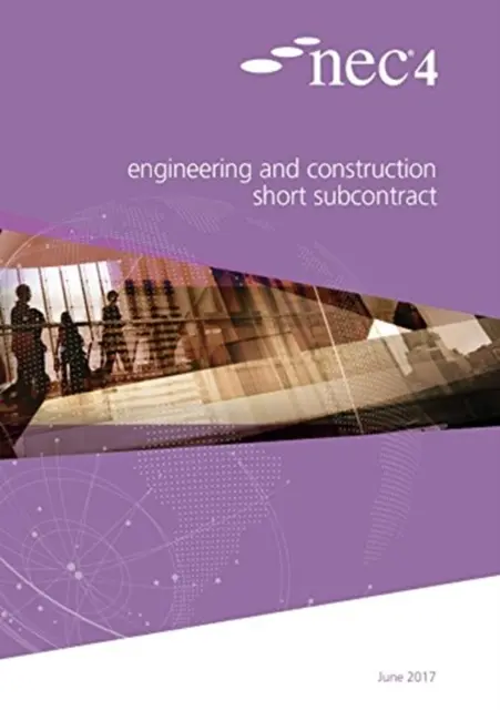 NEC4: Krótka umowa o podwykonawstwo w branży inżynieryjnej i budowlanej - NEC4: Engineering and Construction Short Subcontract