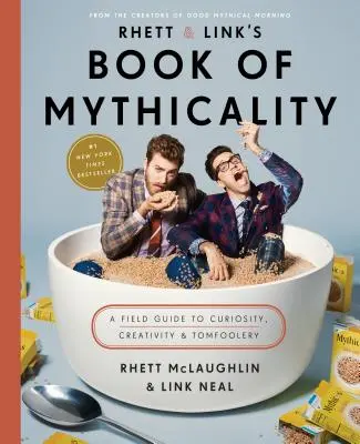 Rhett & Link's Book of Mythicality: Przewodnik terenowy po ciekawości, kreatywności i głupocie - Rhett & Link's Book of Mythicality: A Field Guide to Curiosity, Creativity, and Tomfoolery