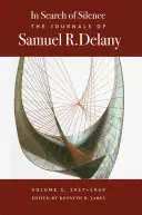 W poszukiwaniu ciszy: Dzienniki Samuela R. Delany'ego, tom I, 1957-1969 - In Search of Silence: The Journals of Samuel R. Delany, Volume I, 1957-1969