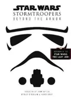 Szturmowcy Gwiezdnych Wojen: Poza pancerzem - Star Wars Stormtroopers: Beyond the Armor