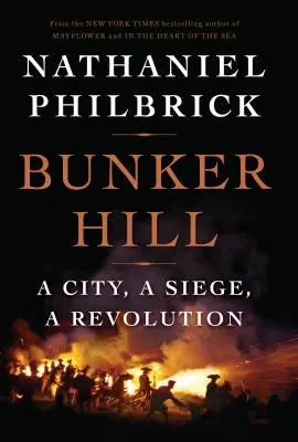 Bunker Hill: Miasto, oblężenie, rewolucja - Bunker Hill: A City, a Siege, a Revolution