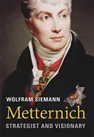 Metternich: Strateg i wizjoner - Metternich: Strategist and Visionary